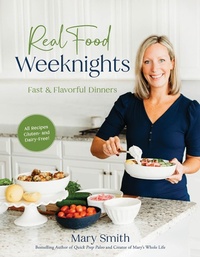 Abbildung von: Real Food Weeknights - Page Street Publishing