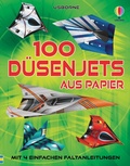 Cover: 100 D&uuml;senjets aus Papier - Usborne