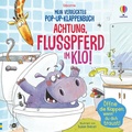Cover: Mein verr&uuml;cktes Pop-up-Klappenbuch: Achtung, Flusspferd im Klo! - Usborne