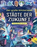 Cover: Der gro&szlig;e Stickerspa&szlig;: St&auml;dte der Zukunft - Usborne
