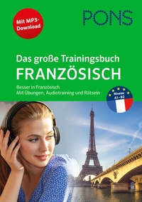 Abbildung von: PONS Das große Trainingsbuch Französisch - PONS Langenscheidt