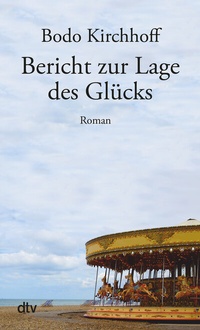 Abbildung von: Bericht zur Lage des Glücks - dtv
