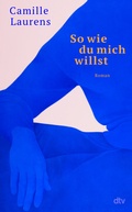 Cover: So wie du mich willst - dtv