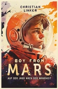 Cover: Boy from Mars - Auf der Jagd nach der Wahrheit - dtv
