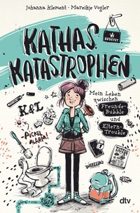 Abbildung von: Kathas Katastrophen - Mein Leben zwischen Freunde-Bubble und Eltern-Trouble - dtv