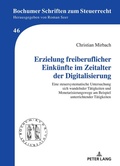 Cover: Erzielung freiberuflicher Eink&uuml;nfte im Zeitalter der Digitalisierung - Peter Lang Verlag