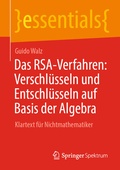 Abbildung von: Das RSA-Verfahren: Verschlüsseln und Entschlüsseln auf Basis der Algebra - Springer Spektrum