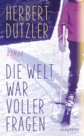Cover: Die Welt war voller Fragen - Haymon Verlag