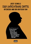 Cover: Der unsichtbare Dritte - Hitchcock und der deutsche Film - Sch&uuml;ren Verlag GmbH