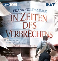 Abbildung von: In Zeiten des Verbrechens. Max Hellers erster Fall - Der Audio Verlag