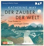 Cover: Der Zauber der Welt. Trost finden in unruhigen Zeiten - Der Audio Verlag