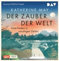 Cover: Der Zauber der Welt. Trost finden in unruhigen Zeiten - Der Audio Verlag