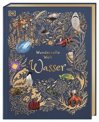 Abbildung von: Wundervolle Welt. Wasser - Dorling Kindersley Verlag