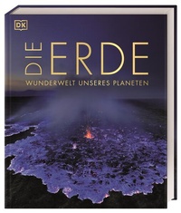 Bild vergrößern Bild: Die Erde - Wunderwelt unseres Planeten - Dorling Kindersley Verlag