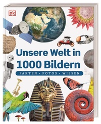 Abbildung von: Unsere Welt in 1000 Bildern - Dorling Kindersley Verlag