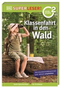 Cover: SUPERLESER! Klassenfahrt in den Wald - Dorling Kindersley Verlag