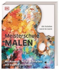 Abbildung von: Meisterschule Malen - Dorling Kindersley Verlag