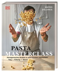 Abbildung von: Pasta Masterclass - Dorling Kindersley Verlag
