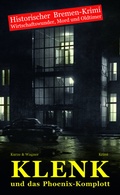 Cover: Klenk und das Phoenix-Komplott - Kurze, Peter