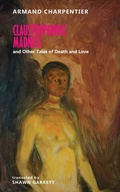 Cover: Claustrophobic Madness and Other Tales of Death and Love - Snuggly Books
