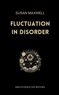 Enlarge image Cover: Fluctuation in Disorder 2023 - Bibliotheque des Refuses