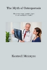 Abbildung von: The Myth of Osteoporosis - Kentrell Mcintyre