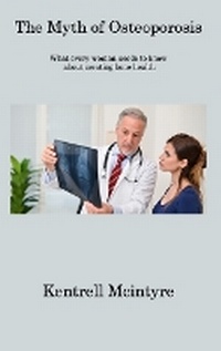 Abbildung von: The Myth of Osteoporosis - Kentrell Mcintyre