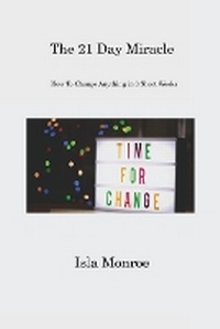 Enlarge image Cover: The 21 Day Miracle - Isla Monroe
