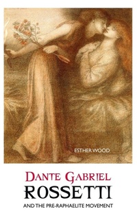 Enlarge image Cover: Dante Gabriel Rossetti and the Pre-Raphaelite Movement - Crescent Moon Publishing