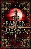 Cover: The Fallen Demon (Timecaster Chronicles, #2) - R.L. Perez