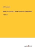 Cover: Neuer Schauplatz der Kuenste und Handwerke - Anatiposi Verlag