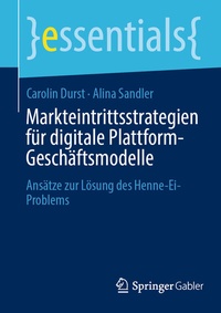 Abbildung von: Markteintrittsstrategien für digitale Plattform-Geschäftsmodelle - Springer Gabler
