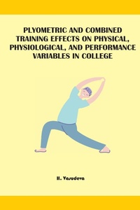 Abbildung von: Plyometric And Combined Training Effects On Physical, Physiological, And Performance Variables In College - AAKAR BOOKS