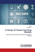Cover: A Study of Visual Learning Models - LAP Lambert Academic Publishing