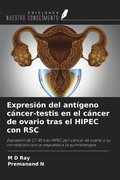 Cover: Expresi&oacute;n del ant&iacute;geno c&aacute;ncer-testis en el c&aacute;ncer de ovario tras el HIPEC con RSC - Ediciones Nuestro Conocimiento