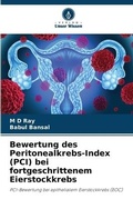 Cover: Bewertung des Peritonealkrebs-Index (PCI) bei fortgeschrittenem Eierstockkrebs - Verlag Unser Wissen