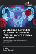 Cover: Valutazione dell'indice di cancro peritoneale (PCI) nel cancro ovarico avanzato - Edizioni Sapienza