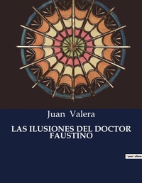 Abbildung von: Las Ilusiones del Doctor Faustino - Culturea