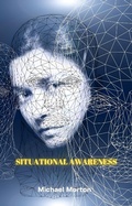Cover: Situational Awareness (Personal Autonomy Now!) - Michael Morton