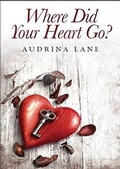 Cover: Where did your Heart go? (The Heart Trilogy, #1) - Audrina Lane