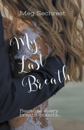 Cover: My Last Breath - Meg Sechrest Writes
