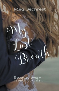Enlarge image Cover: My Last Breath - Meg Sechrest Writes