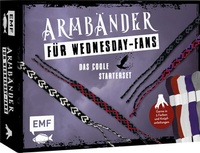 Abbildung von: Armbänder für Wednesday-Fans knüpfen - Edition Michael Fischer / EMF Verlag