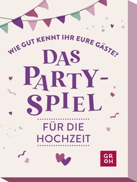 Abbildung von: Wie gut kennt ihr eure Gäste? Das Partyspiel für die Hochzeit - Groh