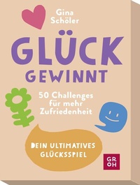 Abbildung von: Glück gewinnt - 50 Challenges für mehr Zufriedenheit - Groh