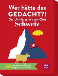 Abbildung von: Wer hätte das gedacht?! Das Unnützes-Wissen-Quiz Schweiz - Groh