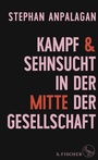 Bild: Kampf und Sehnsucht in der Mitte der Gesellschaft - S. Fischer