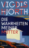 Cover: Die Wahrheiten meiner Mutter - S. Fischer