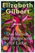 Cover: Das Wesen der Dinge und der Liebe - S. Fischer