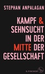Bild: Kampf und Sehnsucht in der Mitte der Gesellschaft - S. Fischer